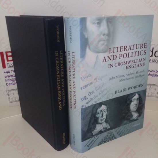 Picture of Literature and Politics in Cromwellian England: John Milton, Andrew Marvell, Marchmont Nedham