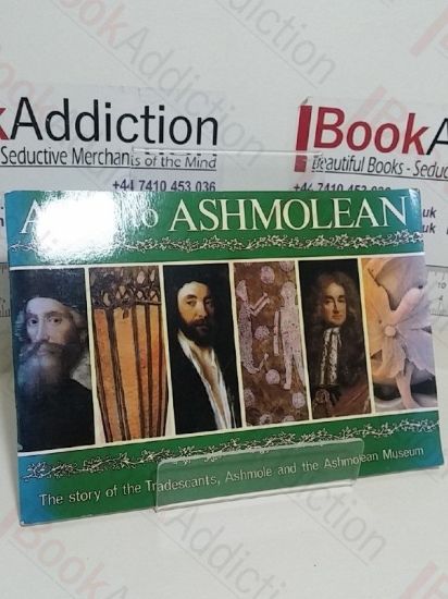 Picture of Ark to Ashmolean: Story of the Tradescants, Ashmole and the Ashmolean Museum