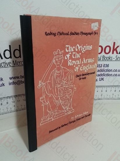Picture of Origins of the Royal Arms of England, Their Development to 1199 (Reading Medieval Studies, Monograph No.2)