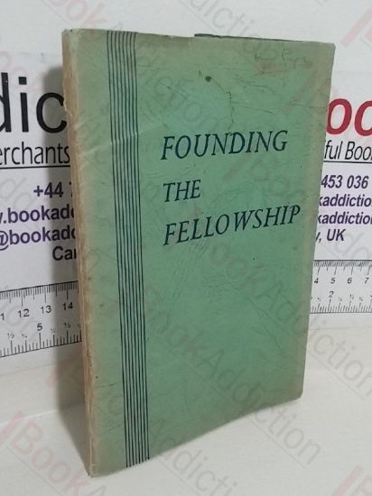 Picture of Founding the Fellowship, Being the Popular Report of the London Missionary Society for 1937-38