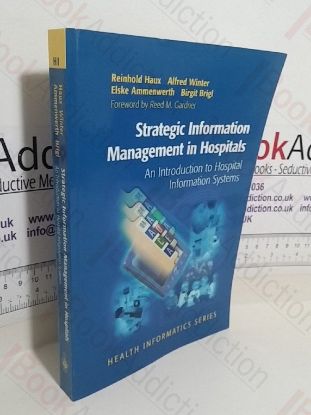 Picture of Strategic Information Management in Hospitals: An Introduction to Hospital Information Systems (Health Informatics series)