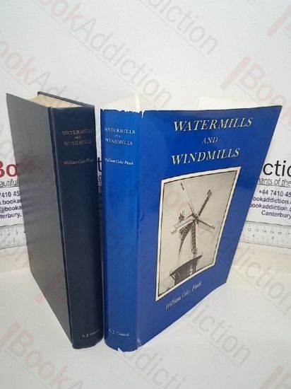 Picture of Watermills and Windmills: A Historical Survey of Their Rise, Decline and Fall as Portrayed By Those of Kent