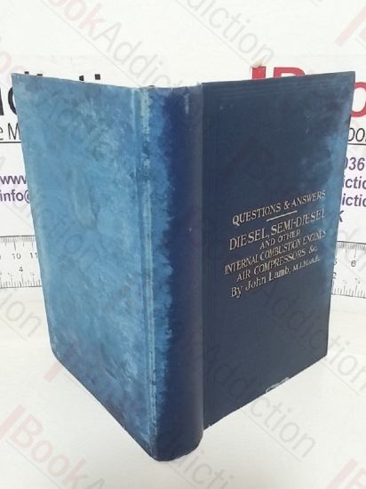 Picture of Questions and Answers: On The Construction And Operation of Diesel, Semi-Diesel And Other Internal Combustion Engines, Air Compressors, Etc