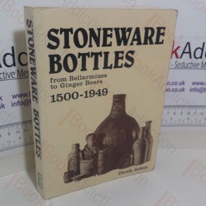 Picture of Stoneware Bottles from Bellarmines to Ginger Beers, 1500-1949 (Signed)