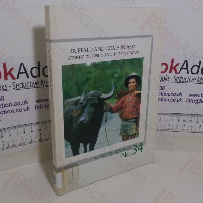 Picture of Buffalo and Goats in Asia: Genetic Diversity and its Application: Proceedings of a Seminar Kuala Lumpur, Malaysia 10-14 Feb 1991 (ACIAR proceedings, No. 34)