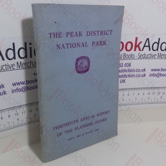 Picture of Peak District National Park, Thirteenth Report of the Peak Park Planning Board, 1964-65