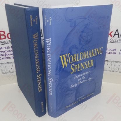 Picture of Worldmaking Spenser: Explorations in the Early Modern Age
