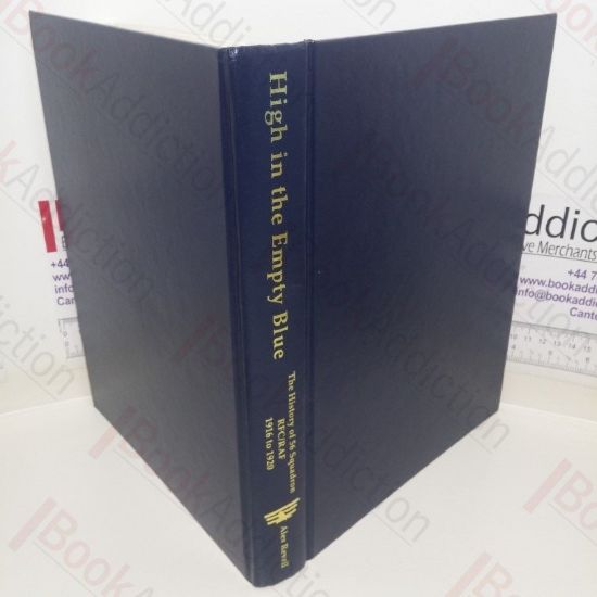 Picture of High in the Empty Blue: The History of 56 Squadron RFC/RAF 1916 to1920
