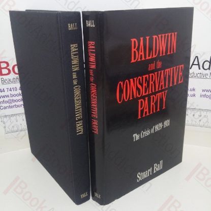 Picture of Baldwin and the Conservative Party: The Crisis of 1929-31