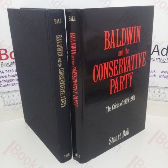 Picture of Baldwin and the Conservative Party: The Crisis of 1929-31