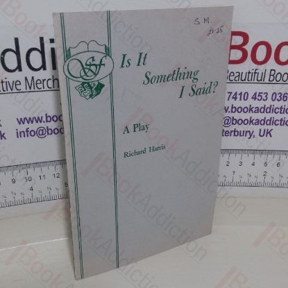 Picture of Is It Something I Said? A Play