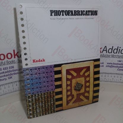 Picture of Photofabrication: Kodak Photosensitive Resists - Applications and Principles