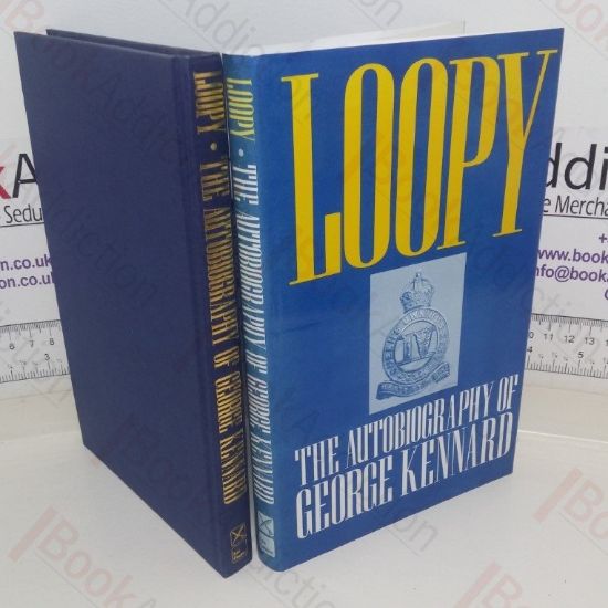 Picture of Loopy: The Autobiography of Sir George Kennard