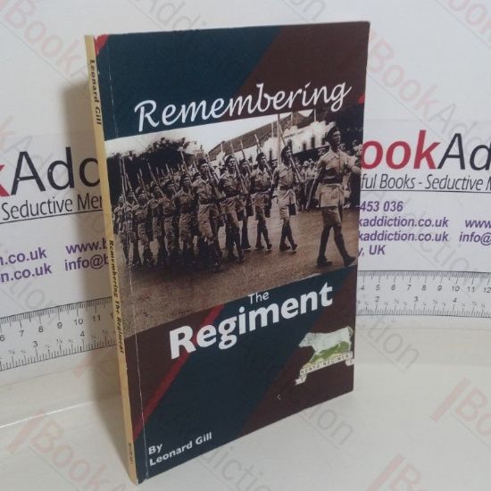 Picture of Remembering the Regiment: The Experiences of a Kenyan Born English Lad in the Continued Fight Against the Terrorism of the Mau-Mau Rebellion