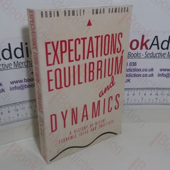 Picture of Expectations, Equilibrium and Dynamics: A History of Recent Economic Ideas and Practices