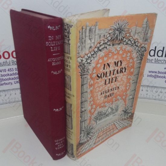 Picture of In My Solitary Life, Being an Abridgement of the Last Three Volumes of the Story of My Life