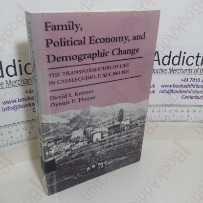Picture of Family, Political Economy, and Demographic Change: The Transformation of Life in Casalecchio, Italy, 1861-1921 (Life Course Studies series)