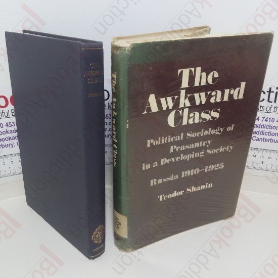 Picture of The Awkward Class: Political Sociology of Peasantry in a Developing Society, Russia 1910-1925