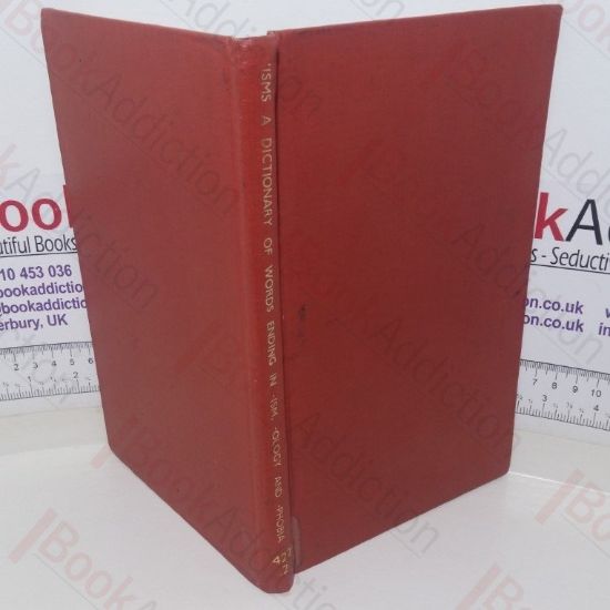 Picture of ISMs: A Dictionary of Words Ending in -ISM, -OLOGY, and -PHOBIA with Some Similar Terms Arranged in Subject Order