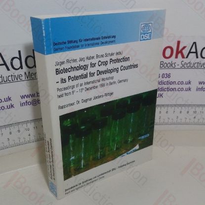 Picture of Biotechnology for Crop Protection: Its Potential for Developing Countries - Proceedings of an International Workshop held from 9th -13th December 1996 in Berlin Germany