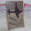 Picture of The Book of the Famous Film Target for To-night: The Record in Text and Pictures of a Bombing Raid on Germany