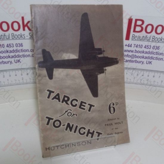 Picture of The Book of the Famous Film Target for To-night: The Record in Text and Pictures of a Bombing Raid on Germany