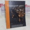 Picture of Transport Goes to War: The Official Story of British Transport, 1939-1942