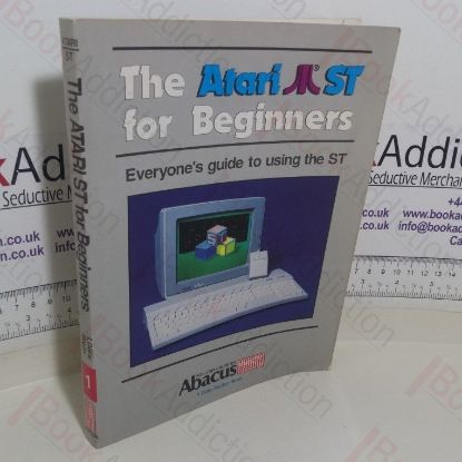 Picture of The Atari ST for Beginners: Everyone's Guide to Using the ST