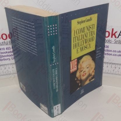 Picture of I Comunisti Italiani Tra Hollywood E Mosca: La sfida della cultura di massa, 1943-1991