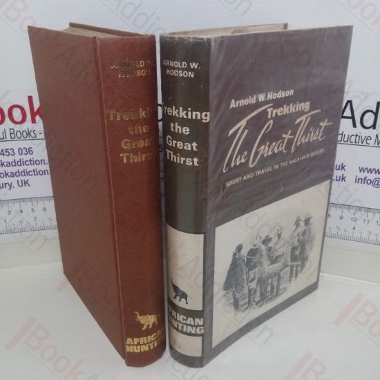 Picture of Trekking The Great Thirst: Sport and Travel in the Kalahari Desert (African Hunting Reprint series, Volume 7)