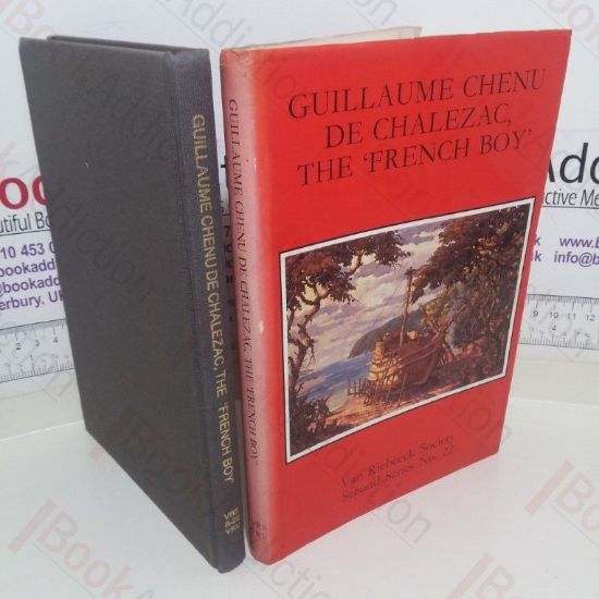 Picture of Guillaume Chenu De Chalezac, The French Boy: The Narrative of His Experiences as a Huguenot Refugee, as a Castaway Among the Xhosa, His Rescue with the Stavenise Survivors by the Centaurus, His Service at the Cape and Return to Europe, 1686-9 (Van Riebeeck Society Second series, No. 22)