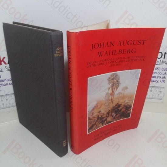 Picture of Johan August Wahlberg: Travel Journals (and Some Letters) South Africa and Namibia/Botswana, 1838-1856 (Van Riebeeck Society Second series, No. 23)