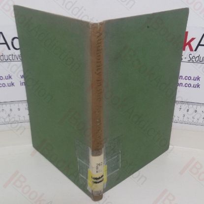 Picture of Authority in the Apostolic Age: With Two Essays on the Modern Problem of Authority