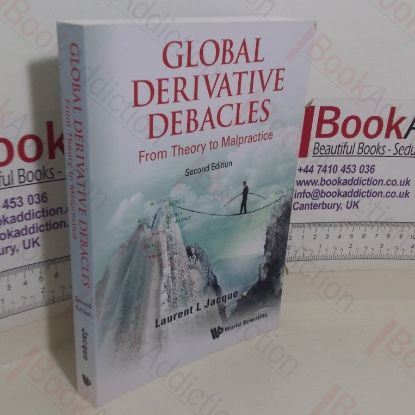 Picture of Global Derivative Debacles: From Theory to Malpractice