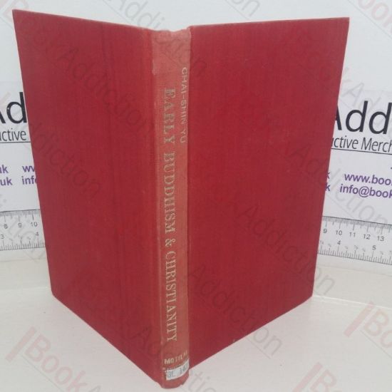 Picture of Early Buddhism and Christianity: A Comparative Study of the Founders' Authority, the Community, and the Discipline