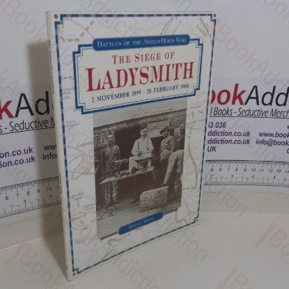 Picture of The Siege of Ladysmith, 2 Nov 1899 to 28 Feb 1900 (Battles of the Anglo-Boer War series)