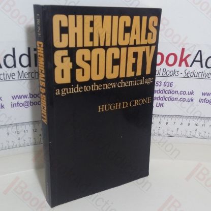Picture of Chemicals and Society: A Guide to the New Chemical Age
