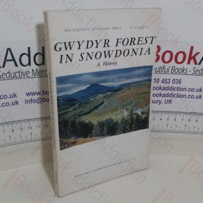 Picture of Gwydyr Forest in Snowdonia: A History (Forestry Commission Booklet, No. 28)