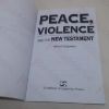Picture of Peace, Violence and the New Testament (Biblical Seminar 46)