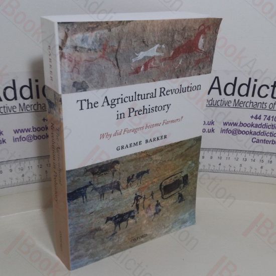 Picture of The Agricultural Revolution in Prehistory: Why Did Foragers Become Farmers?