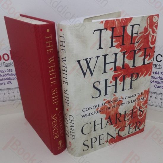Picture of The White Ship: Conquest, Anarchy and the Wrecking of Henry I's Dream