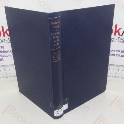 Picture of Monetary Theory and Monetary Policy in the 1970s: Proceedings of the 1970 Sheffield Money Seminar