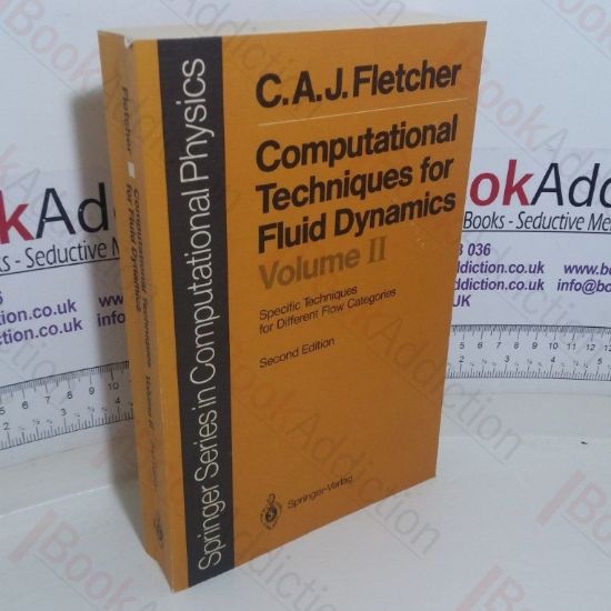 Picture of Computational Techniques for Fluid Dynamics, Volume 2: Specific Techniques for Different Flow Categories (Springer Series in Computational Physics)