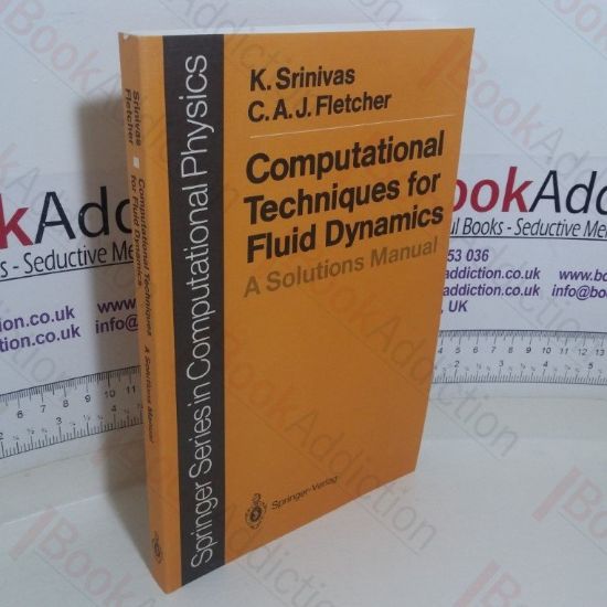 Picture of Computational Techniques for Fluid Dynamics: A Solutions Manual (Springer Series in Computational Physics)