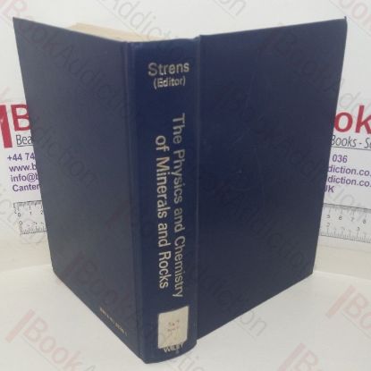 Picture of The Physics and Chemistry of Minerals and Rocks