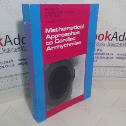 Picture of Mathematical Approaches to Cardiac Arrhythmias (Annals of the  New York Academy of Sciences, Volume 591)
