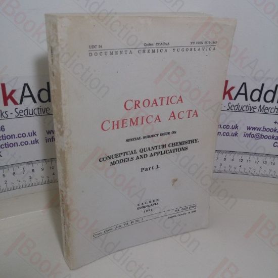 Picture of Croatica Chemica Acta: Special Subject Issue on Conceptual Quantum Chemistry, Models and Applications, Part I (Croat. Chem. Acta Volume 57, No. 5) (Signed)