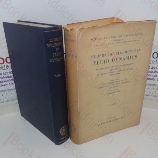 Picture of Modern Developments in Fluid Dynamics: An Account of Theory and Experiment Relating to Boundary Layers, Turbulent Motion and Wakes (Volume I)