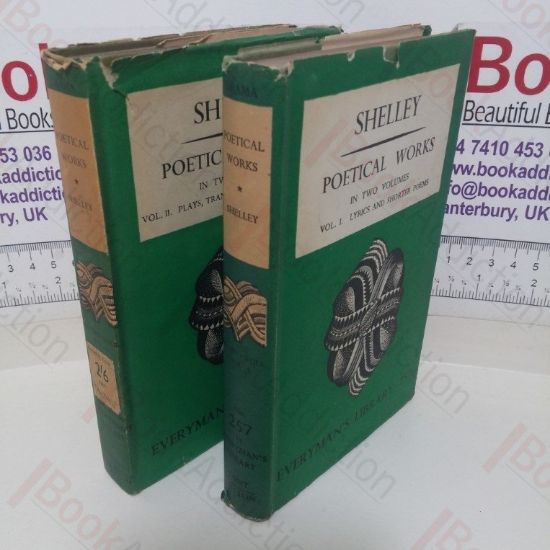 Picture of Poetical Works: Volume I: Lyrics and Shorter Poems; Volume II: Plays, Translations, and Longer Poems (Everyman's Library, Nos. 257 and 258)