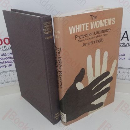 Picture of White Women's Protection Ordinance: Sexual Anxiety and Politics in Papua